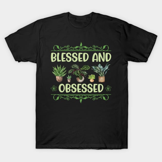 Blessed and Plant Obsessed T-Shirt by Lemonflowerlove